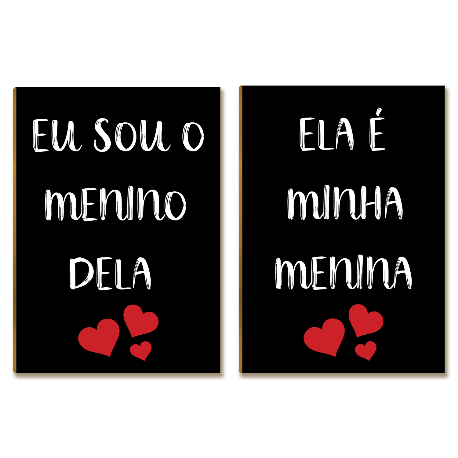 Placas MDF Casal Eu Sou o Menino Dela Ela é Minha Menina A4