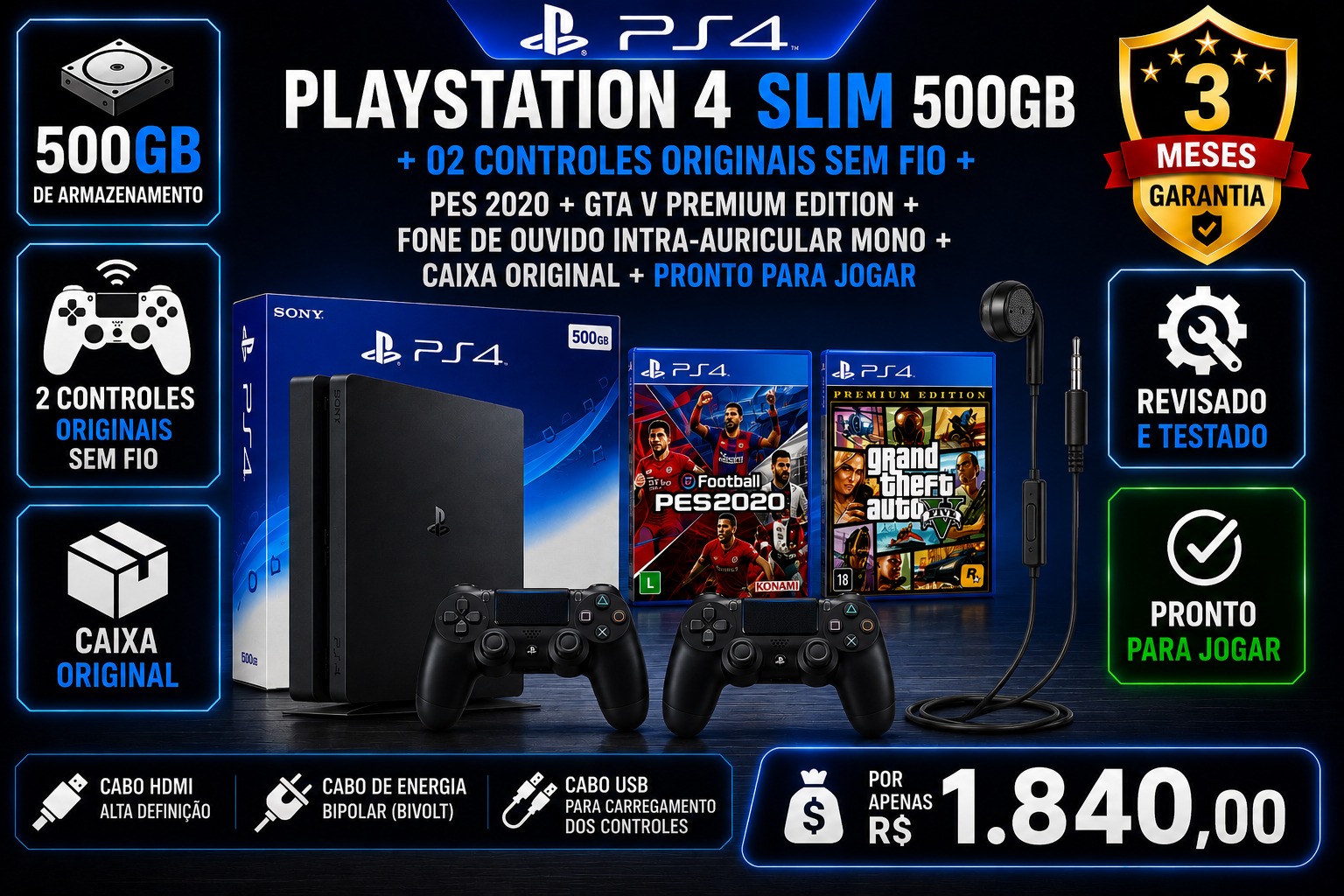 PLAYSTATION 4 500GB + 02 CONTROLES ORIGINAIS SEM FIO + PES 2020 + GTA V PREMIUM EDITION + FONE ORIGINAL PS4 + CAIXA