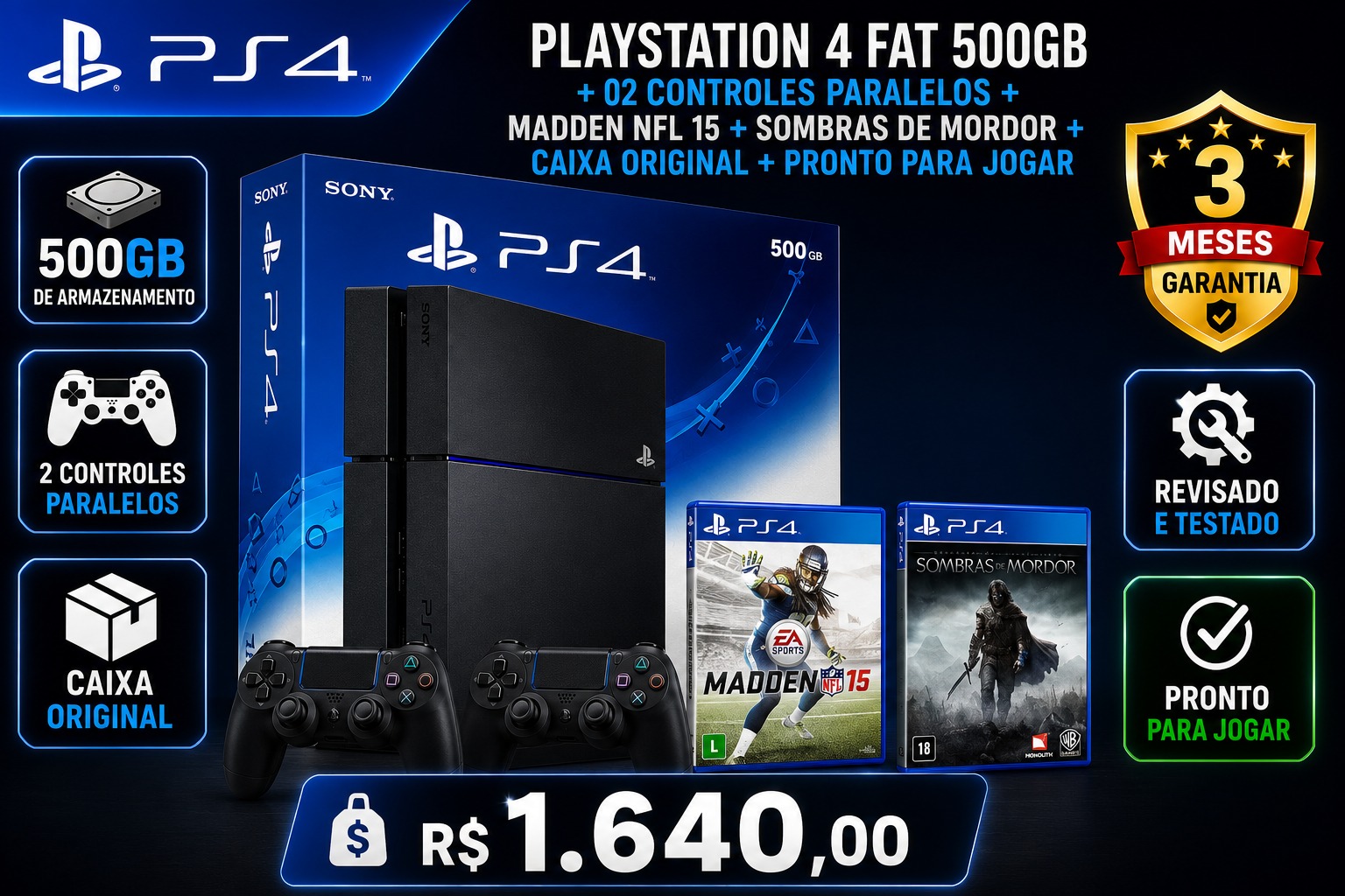 PLAYSTATION 4 FAT 500GB + 02 CONTROLES S/FIO + MADDEN NFL 15 + SOMBRAS DE MORDOR + CAIXA ORIGINAL PRONTO PARA JOGAR